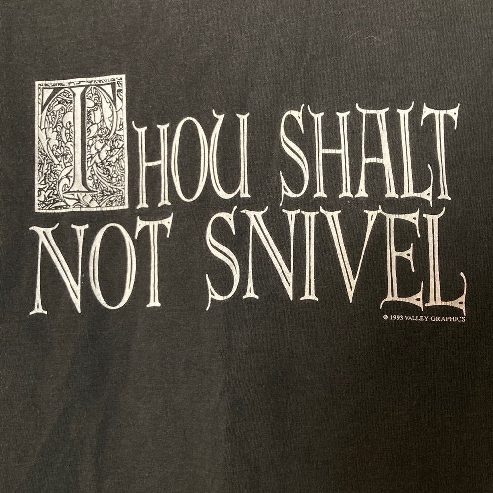 1993 Thou shault not snivel vintage shirt
